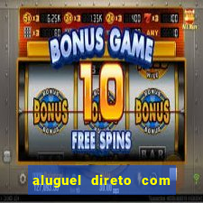 aluguel direto com proprietario leopoldina porto alegre